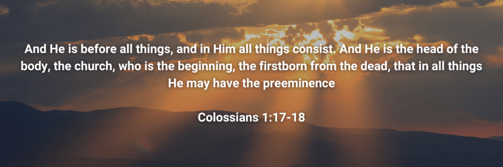 Colossians 1:17-18