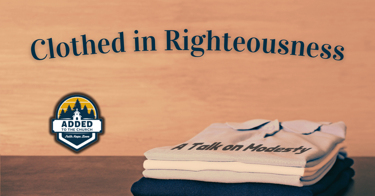 Folded clothes with the caption "Clothed in Righteousness, A Talk on Modesty."