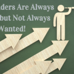 The title text reads, "Good Leaders Are Always Needed but Not Always Wanted!" Image of a figure with an eyeglass peering out as good leaders do.